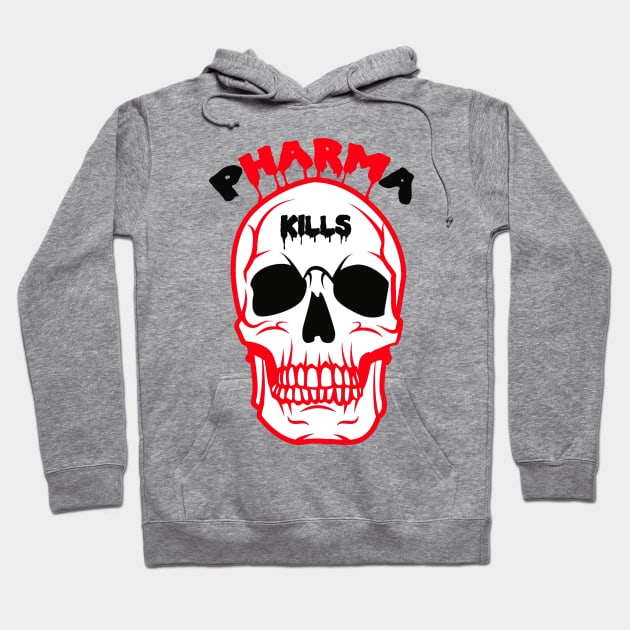 Pharma Kills Hoodie by TakeItUponYourself